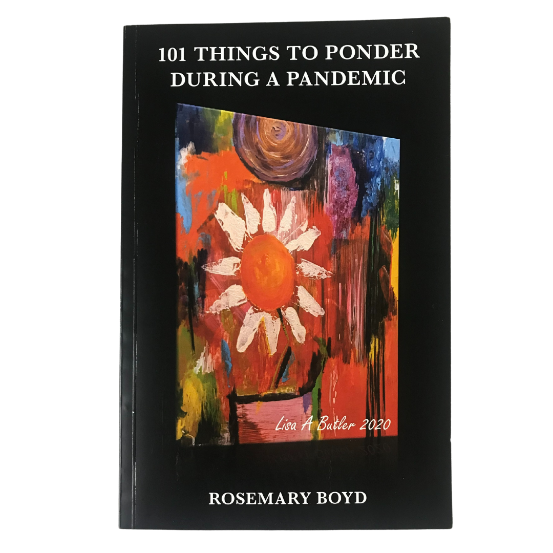 101 Things to Ponder During a Pandemic by Rosemary Boyd